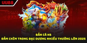 Bắn Cá H5 - Đắm Chìm Trong Đại Dương Nhiều Thưởng Lớn 2025