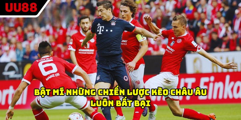 Bật mí những chiến lược kèo châu Âu luôn bất bại