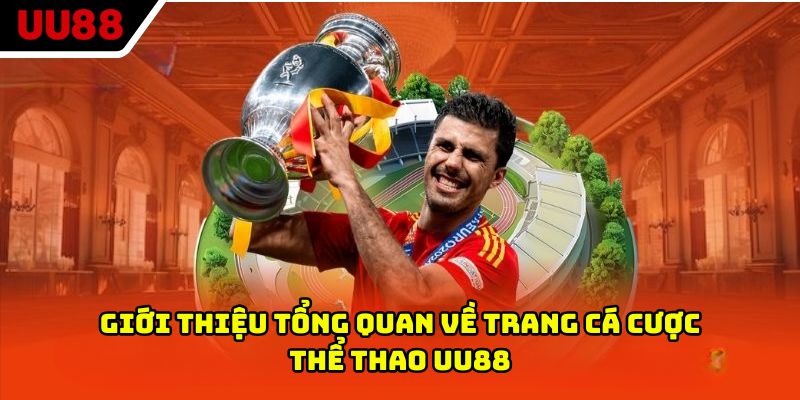 Giới thiệu tổng quan về trang cá cược thể thao UU88
