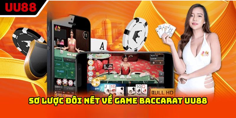 Sơ lược đôi nét về game Baccarat UU88