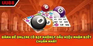 Đánh Đề Online Có Bịp Không? Dấu Hiệu Nhận Biết Chuẩn Nhất