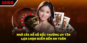 Nhà Cái Xổ Số Đổi Thưởng Uy Tín - Lựa Chọn Điểm Đến An Toàn