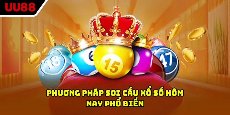 Phương pháp soi cầu xổ số hôm nay phổ biến